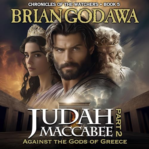 Judah Maccabee, Part 2: Against the Gods of Greece by Brian Godawa episode artwork