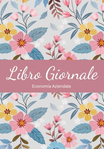 Libro Giornale di Economia Aziendale: Strumento Essenziale per la Partita Dopp
