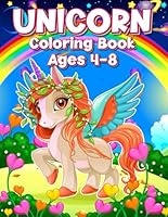 Unicorn Coloring Book: Ages 4-8 B0CSXVY5M7 Book Cover
