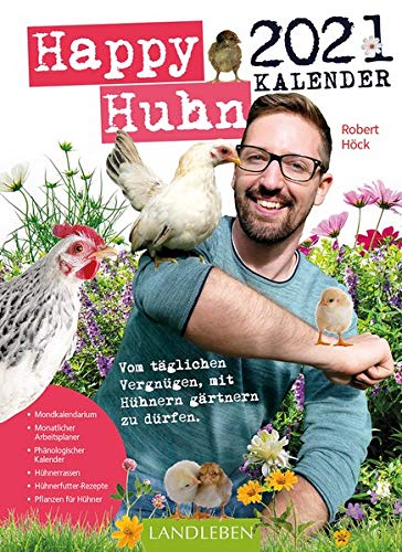 Happy Huhn Kalender 2021: Vom täglichen Vergnügen, mit Hühnern gärtnern zu dürfen. (avBuch im C Happy Huhn Kalender 2021: Vom täglichen Vergnügen, mit Hühnern gärtnern zu dürfen. (avBuch im C