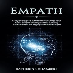 『Empath: A Psychologist's Guide to Nurturing Your Gift: Simple Strategies and Coping Mechanisms for Highly Sensitive People』のカバーアート