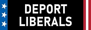 Deport Liberals Sticker Funny Anti Woke Progressive Democrats Stickers