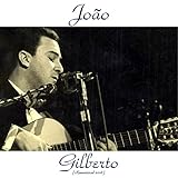 joao gilberto gestorben  João Gilberto (Remastered 2016)