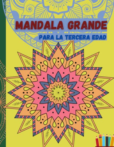 MANDALA grande para la tercera edad: Mandalas relajantes esperando a que los descubras y colorees ׀ Libro adecuado para todos los mayores que quieran un libro para colorear sencillo y fácil
