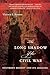 The Long Shadow of the Civil War: Southern Dissent and Its Legacies