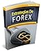 Descubre Las Mejores Estrategias de Forex (Manuales de Forex nº 1) (Spanish Edition)