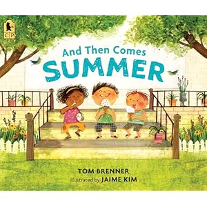 And Then Comes Summer Paperback–Picture Book April 20 2021