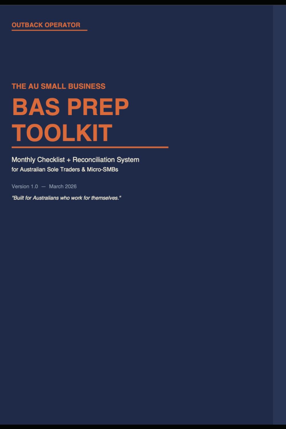 The AU Small Business BAS Prep Toolkit: Monthly Checklists and a Simple Reconciliation System for Australian Sole Traders and Small Businesses (Outback Operator Small Business Systems)