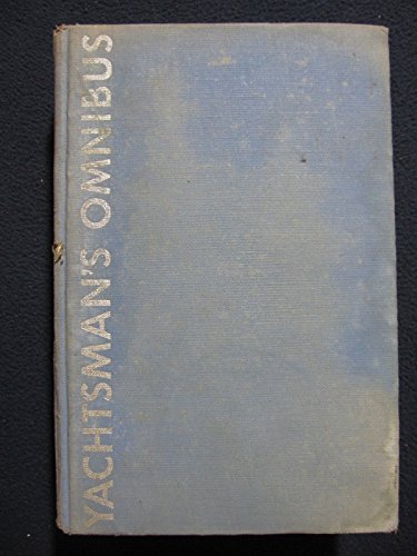 Yachtsman's Omnibus Learning to Sail, Learning ... B0053FJ63O Book Cover