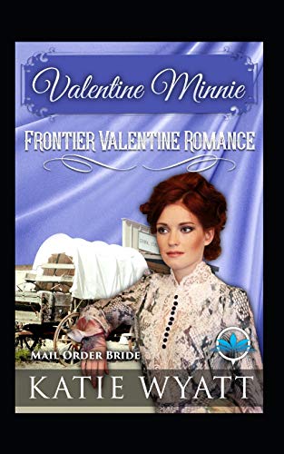 Valentine Minnie (Frontier Valentine Romance Series)