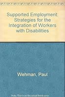 Supported Employment: Strategies for Integration of Workers with Disabilities 0962652172 Book Cover