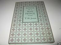 Songs of a Mad Prince: Poems B000NZ3D6K Book Cover