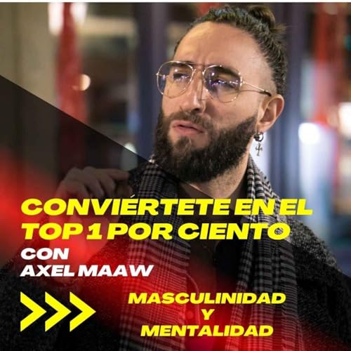 『Convi&eacute;rtete en el Top 1 Por Ciento con Axel Maaw』のカバーアート