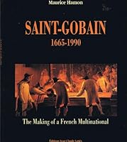Saint-Gobain 1665-1990: The Making of a French Multinational B0007C20N6 Book Cover