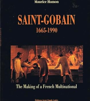 Hardcover Saint-Gobain 1665-1990: The Making of a French Multinational Book