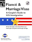 Fiance & Marriage Visas: A Couple's Guide to U.S. Immigration (FIANCE AND MARRIAGE VISAS)