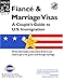 Fiance & Marriage Visas: A Couple's Guide to U.S. Immigration (FIANCE AND MARRIAGE VISAS)