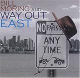  Bill Moring & Way Out East