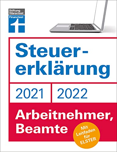 Preisvergleich Produktbild Steuererklärung 2021 / 22: Für Arbeitnehmer, Beamte - welche Ausgaben werden anerkannt - Steueränderungen optimal nutzen: Mit Leitfaden für ELSTER