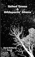 Naked Trees & Whisperin' Stars 1508643563 Book Cover