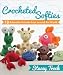 Crocheted Softies: 18 Adorable Animals from around the World