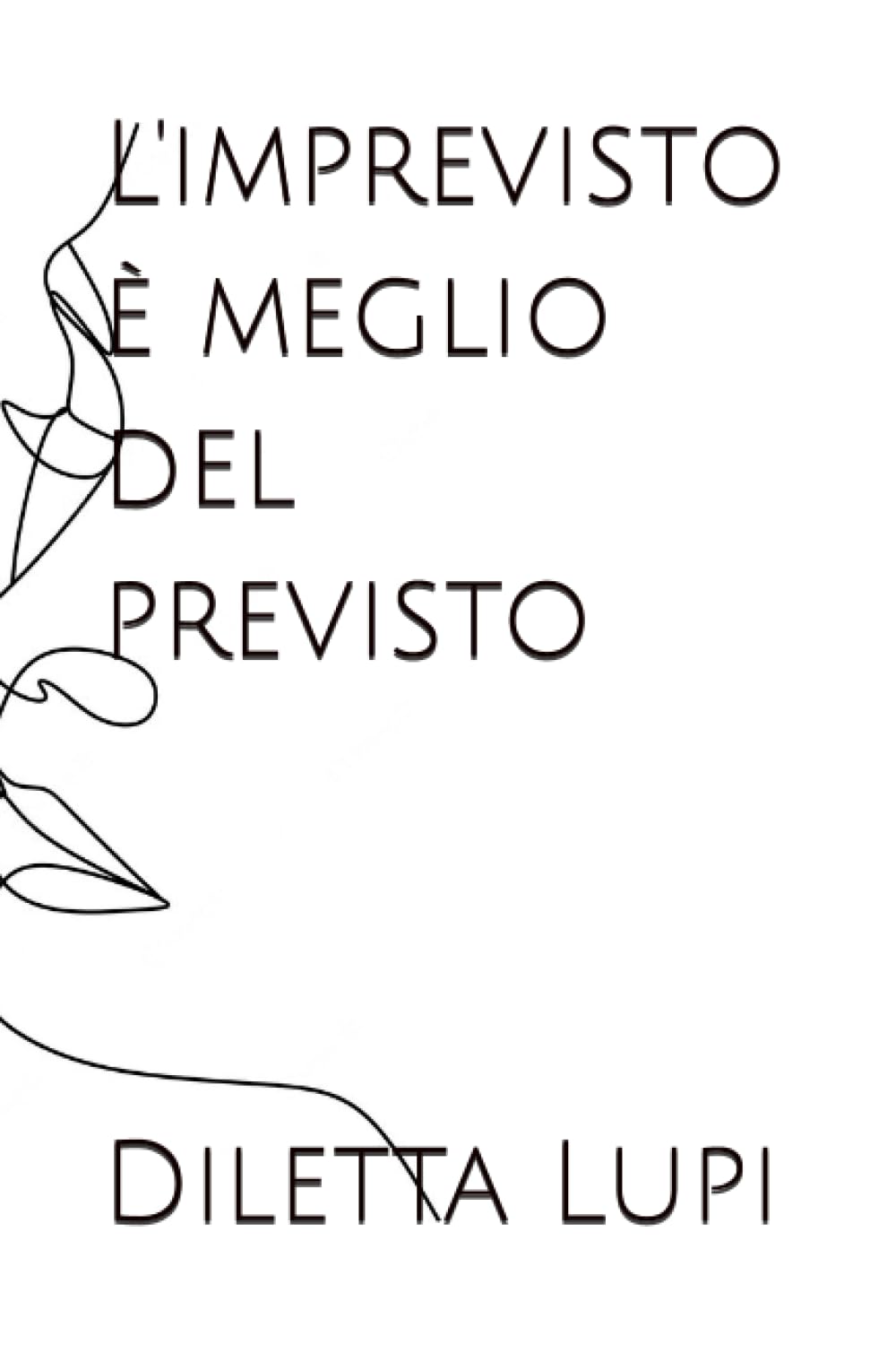 L'imprevisto è meglio del previsto