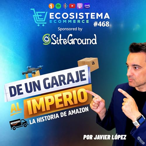 Ep 468. Historia, curiosidades, puertas como mesas y errores de Amazon que lo han convertido en el mayor ecommerce del planeta.