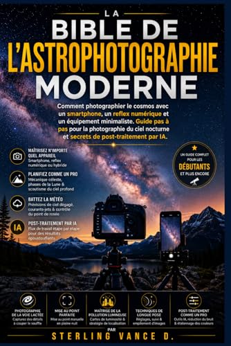 Astrophotographie moderne pas à pas pour photographier le cosmos