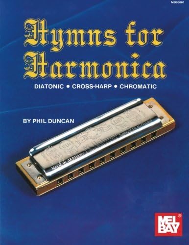 Hymns For Harmonica: Diatonic - Cross-Harp - Chromatic
