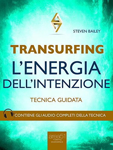 Transurfing. L’Energia dell’Intenzione: Tecnica guidat