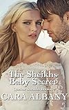 The Sheikh's Baby Secret (Qazhar Sheikhs series Book 6)