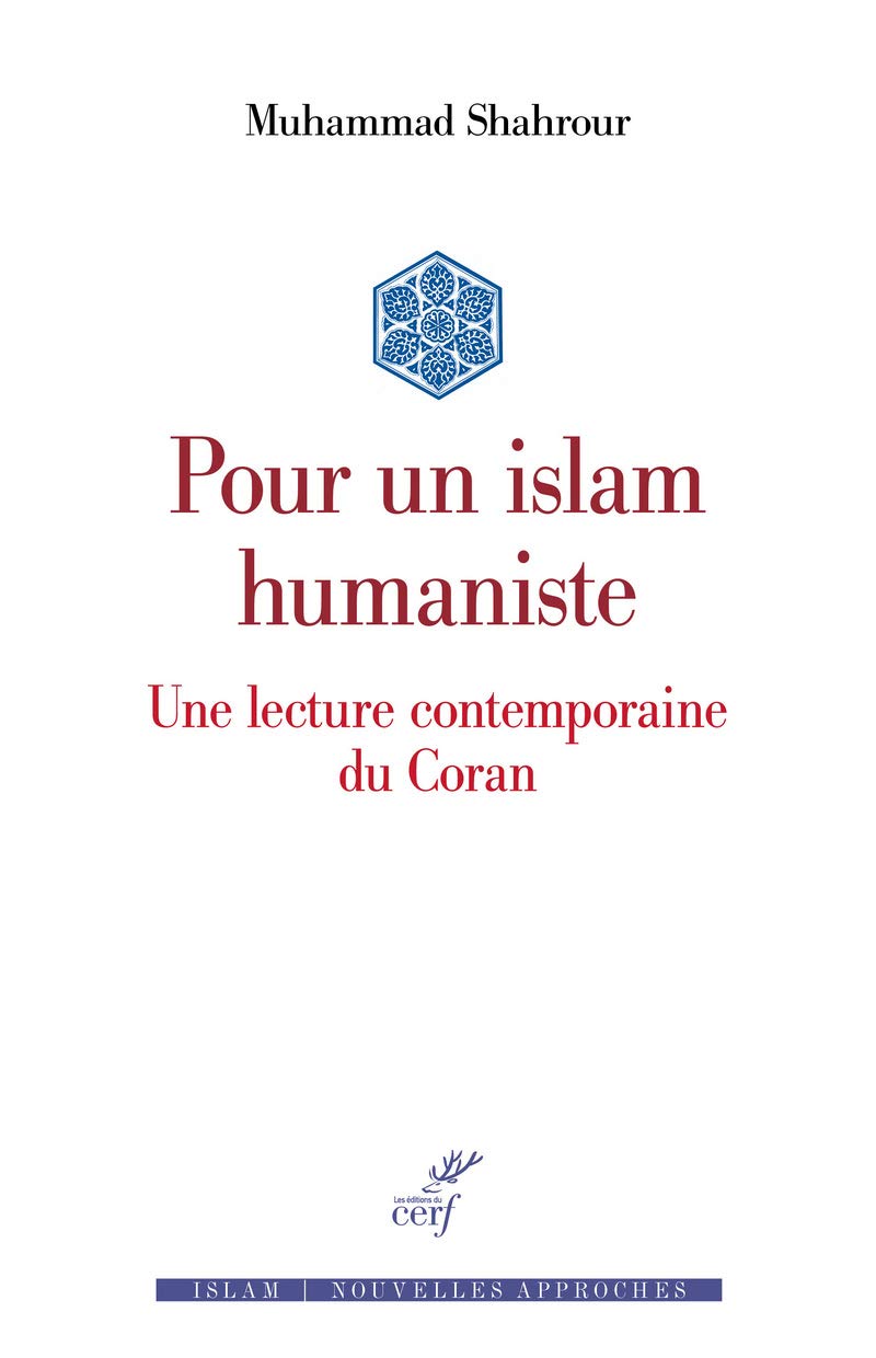 POUR UN ISLAM HUMANISTE: Une lecture contemporaine du Coran
