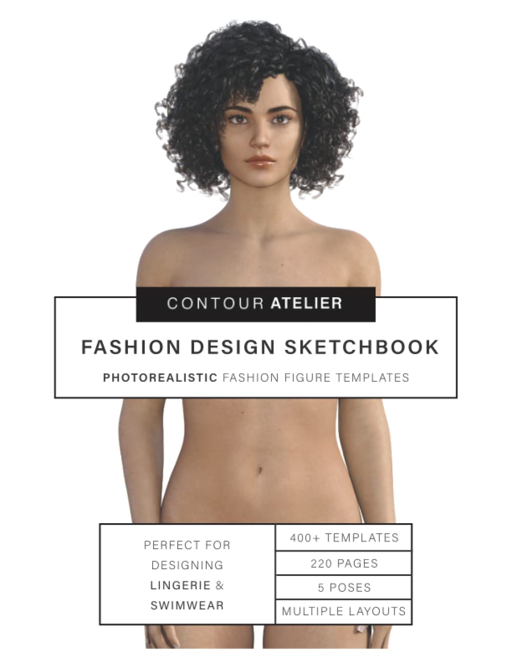 Contour Atelier Photorealistic Fashion Sketchbook Figure Template : 400+ Large Female Figure Templates for Easily Sketching Your Fashion Contour ... (Photorealistic Fashion Croquis templates)