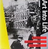 Art into life: Russian Constructivism, 1914-1932