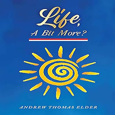 Life, A Bit More?