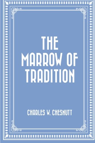 The Marrow of Tradition 1530270332 Book Cover