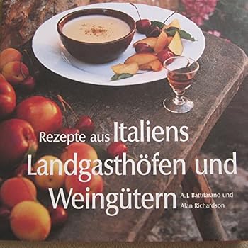 Hardcover Rezepte aus Italiens Landgasthöfen und Weingütern [German] Book
