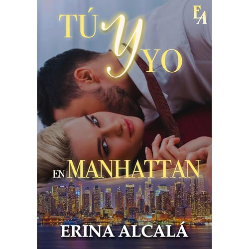 TÚ Y YO EN MANHATTAN Audiolibro Por ERINA ALCALÁ arte de portada