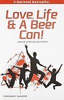 Love, Life & A Beer Can! 938034905X Book Cover