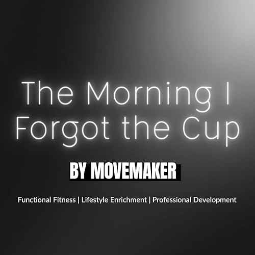 The Morning I Forgot the Cup