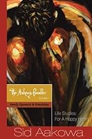The Aakowa Parables Vol. I - Family Dynamics and Friendships : Life Studies: for a Happy Heart 1540440915 Book Cover
