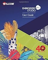 EmbroideryStudio e4.2 User Guide (Color): Color edition of Wilcom EmbroideryStudio e4.2 User Guide 1091219974 Book Cover
