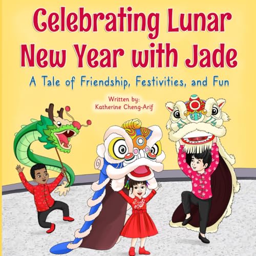 Celebrating Lunar New Year with Jade: A Tale of Friendship, Festivities, and Fun