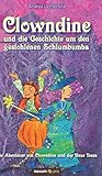lichterfelde ost hno  Clowndine und die Geschichte um den gestohlenen Schlumbumba: Die Abenteuer von Clowndine und der Hexe Tessa