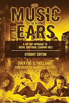 Paperback Like Music to My Ears, Student Edition: A Hip-Hop Approach to Social Emotional Learning Book
