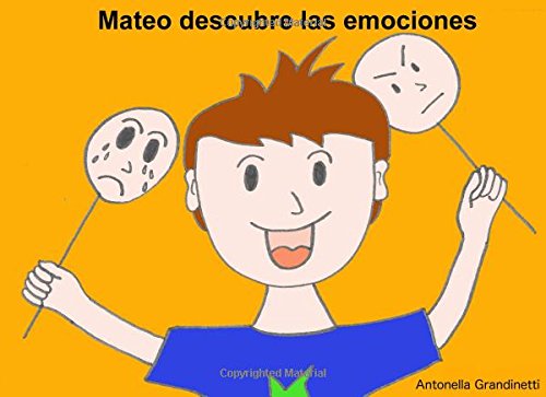 Mateo descubre las emociones: Volume 1 (Mis emociones y yo)
