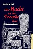 Die Nacht, als der Fremde kam: Eifel-Krimi aus Mayen
