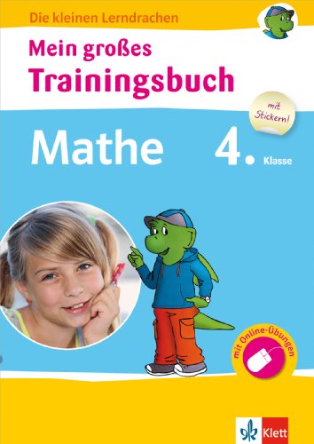 Klett Mein großes Trainingsbuch Mathe 4. Klasse (Die kleinen Lerndrachen) Grundschule - Buch mit Stickern und separatem Lösungshef: Buch mit ... Online-Übungen und separatem Lösungsheft