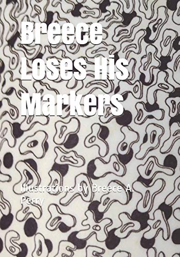 Breece Loses His Markers: Illustrations by Breece A. Perry (Pencil,incomplete, black and white)