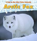[Arctic Fox] (By: Katie Marsico) [published: August, 2011]
